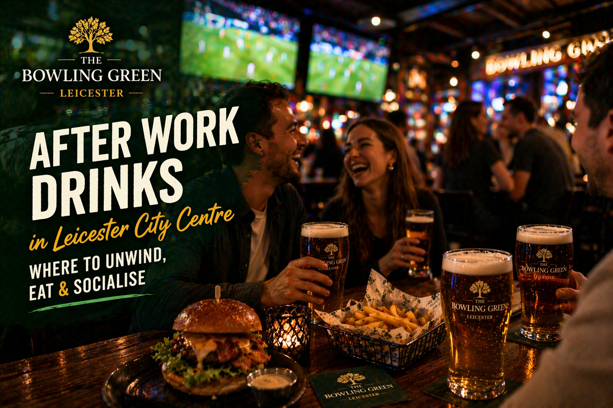 After Work Drinks in Leicester City Centre – Where to Unwind, Eat & Socialise