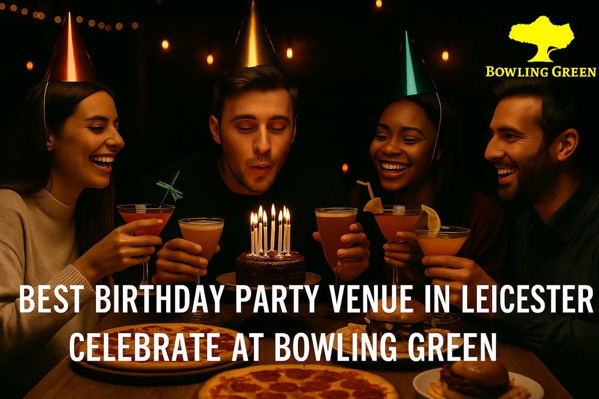 Best Birthday Party Venue in Leicester – Celebrate at Bowling Green
