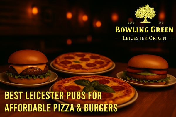 Best Leicester Pubs for Affordable Pizza & Burgers