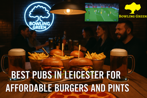 Best Pubs in Leicester for Affordable Burgers and Pints