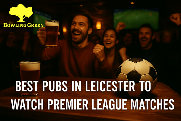 Best Pubs in Leicester to Watch Premier League Matches