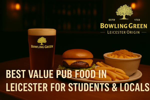 Best Value Pub Food in Leicester for Students & Locals