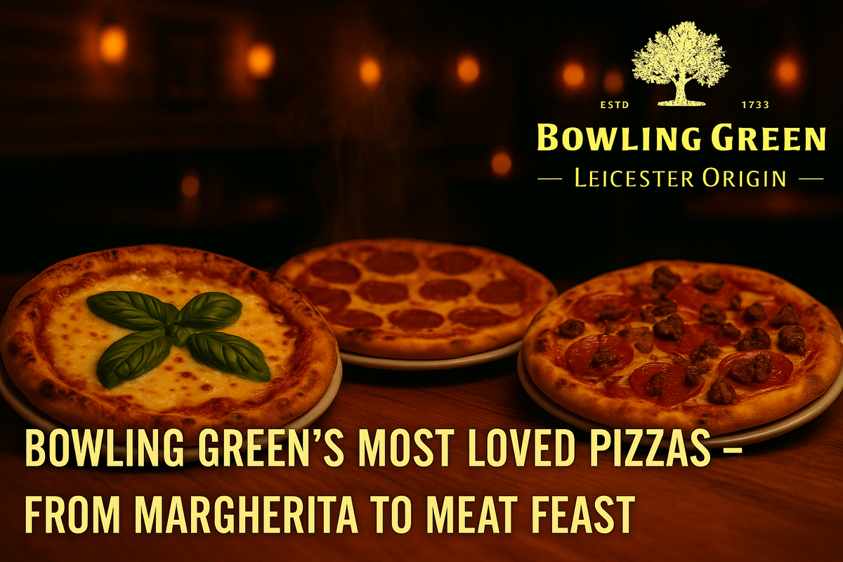 Bowling Green’s Most Loved Pizzas – From Margarita to Meat Feast