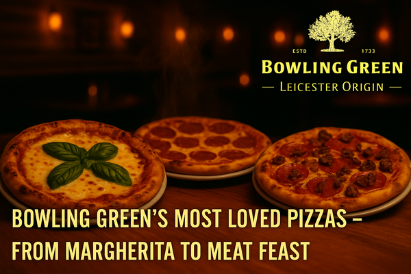 Bowling Green’s Most Loved Pizzas – From Margarita to Meat Feast