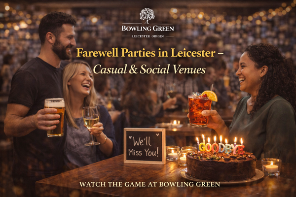 Farewell Parties in Leicester – Casual & Social Venues