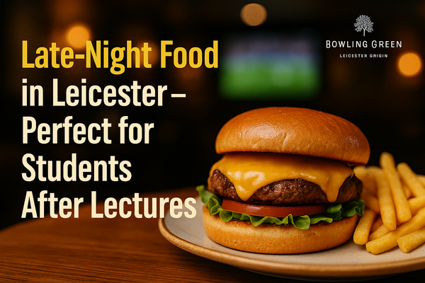Late-Night Food in Leicester – Perfect for Students After Lectures