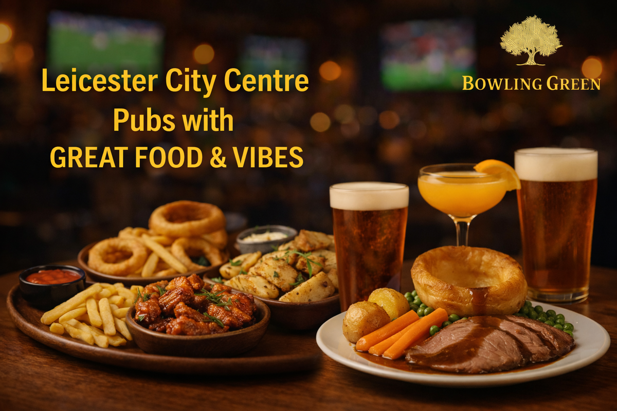 Leicester City Centre Pubs with Great Food & Vibes