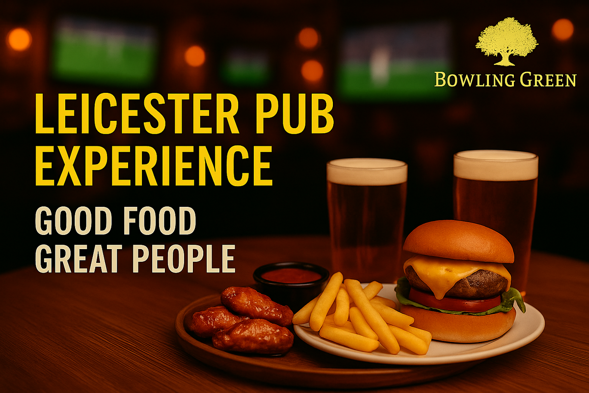 Leicester Pub Experience – Good Food, Great People