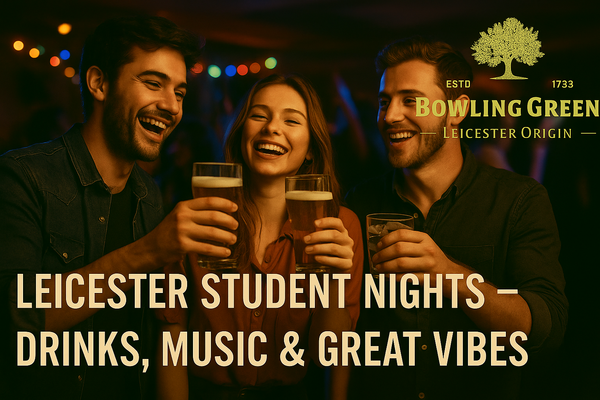 Leicester Student Nights – Drinks, Music & Great Vibes