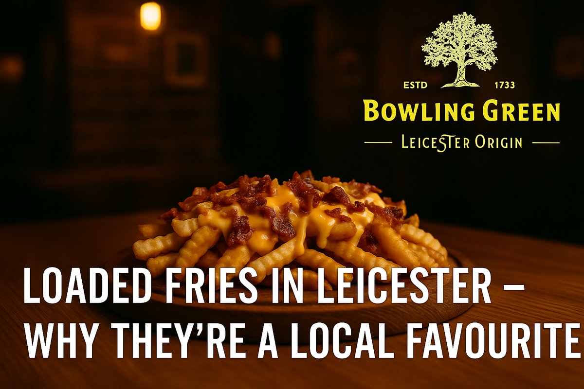 Loaded Fries in Leicester – Why They’re a Local Favourite
