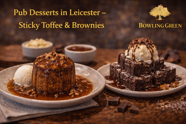 Pub Desserts in Leicester – Sticky Toffee & Brownies