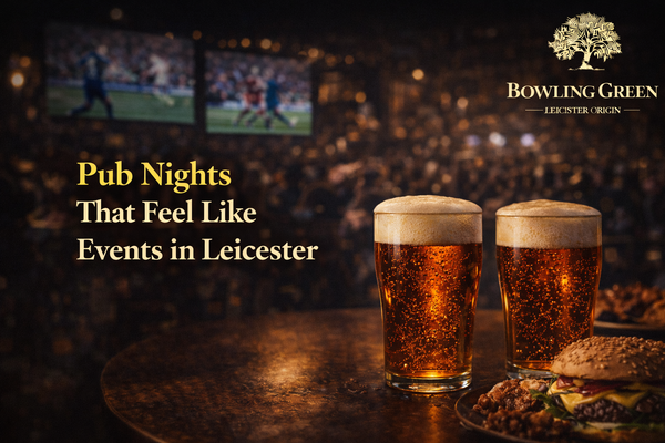 Pub Nights That Feel Like Events in Leicester