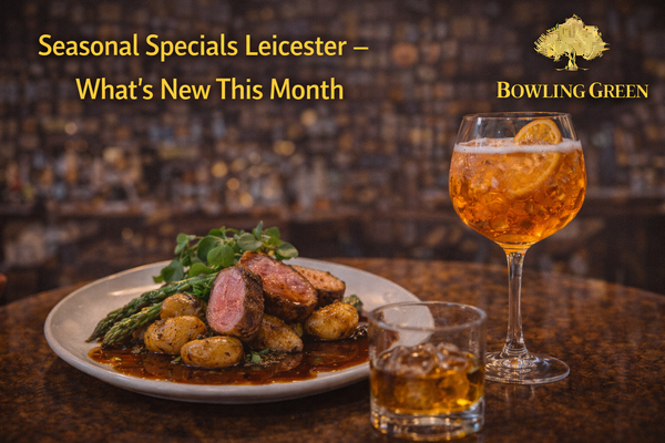 Seasonal Specials Leicester – What’s New This Month