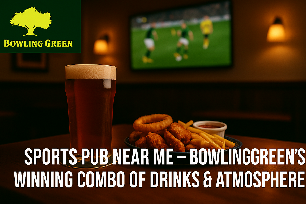 Sports Pub Near Me – Bowling Green’s Winning Combo of Drinks & Atmosphere