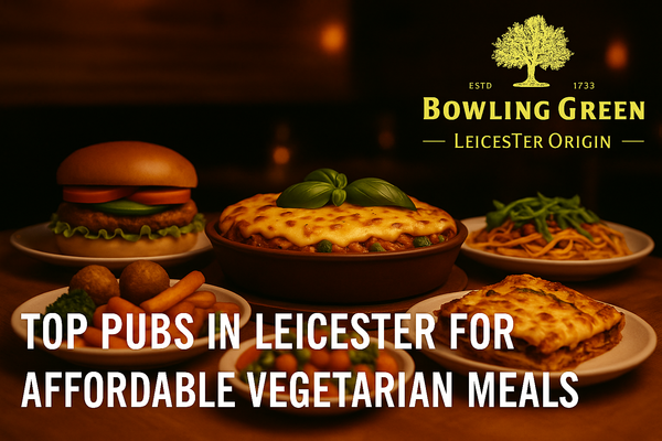 Top Pubs in Leicester for Affordable Vegetarian Meals