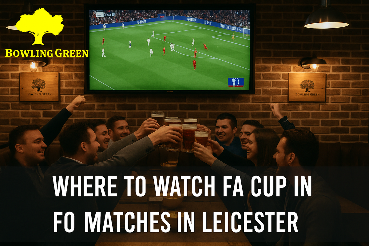 Where to Watch FA Cup Matches in Leicester