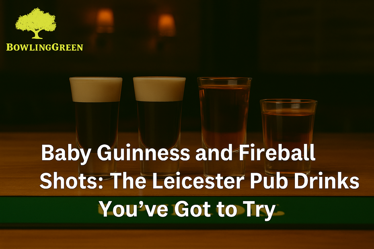 Baby Guinness and Fireball Shots: The Leicester Pub Drinks You’ve Got to Try