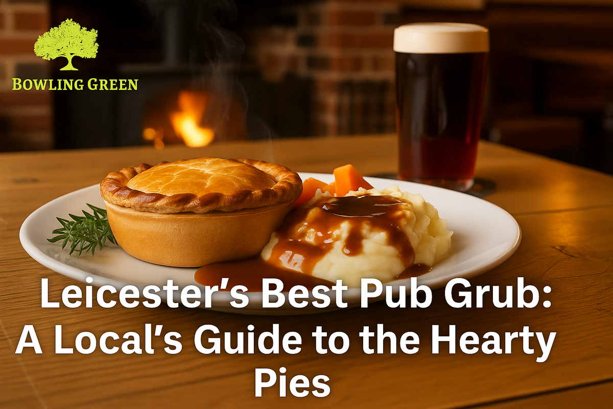 Leicester's Best Pub Grub: A Local's Guide to the Hearty Pies