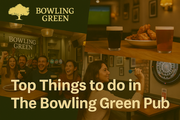 Top Things to do in The Bowling Green Pub